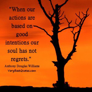 450598894-no-regret-quotes-actions-are-based-on-good-intentions